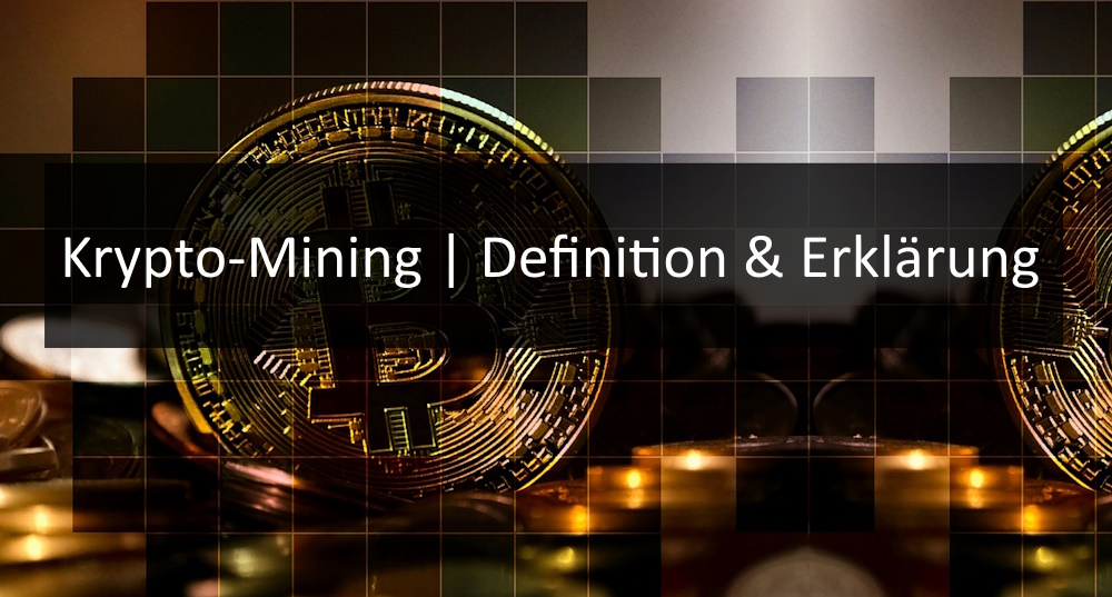 Was Ist Krypto-Mining? | Definition & Erklärung | Hier Alle Infos!